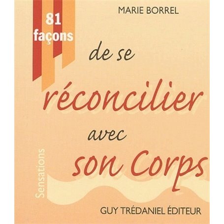 81 facons de se reconcilier avec son corps