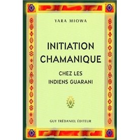 Initiation chamanique chez les indiens guarani