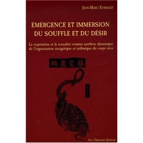 Emergence et immersion du souffle et du désir - La respiration et la sexualité comme synthèse dynami