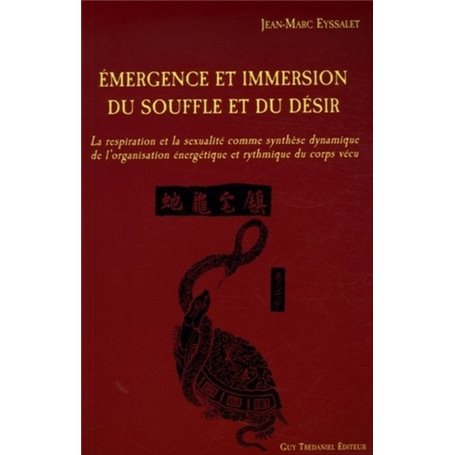 Emergence et immersion du souffle et du désir - La respiration et la sexualité comme synthèse dynami