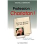 Profession : Charlatan ! - Gare au gourou qui fait gourer