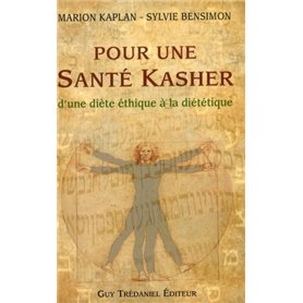 Pour une santé Kasher - D'une diète éthique à la diététique