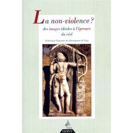 La Non-violence ? - Des images idéales à l'épreuve du réel