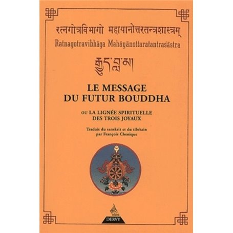 Le Message du futur Bouddha - Ou la lignée spirituelle des trois joyaux