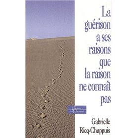 La Guérison a ses raisons que la raison ne connaît pas