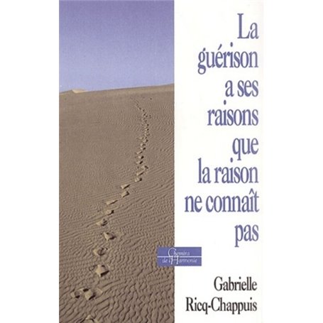 La Guérison a ses raisons que la raison ne connaît pas