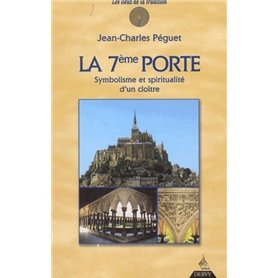 La 7eme porte - Symbolisme et spiritualité d'un cloître