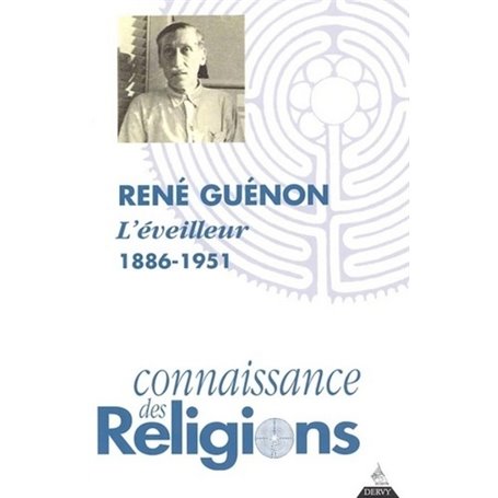 René Guénon - L'éveilleur 1886-1951