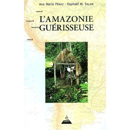 L'Amazonie guérisseuse