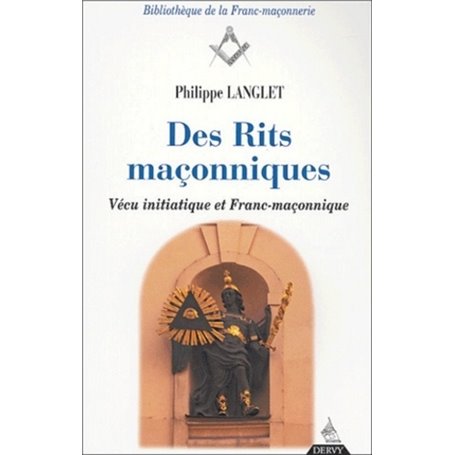 Des Rits maçonniques - Vecu initiatique et Franc-maçonnique