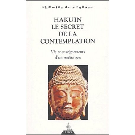 Hakuin le secret de la contemplation - Vie et enseignements d'un maître zen