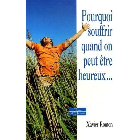 Pourquoi souffrir quand on peut être heureux