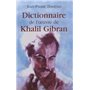 Le Dictionnaire de l'oeuvre de Khalil Gibran