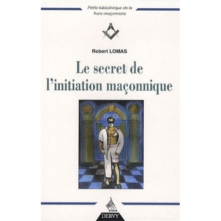 Le secret de l'initiation maçonnique