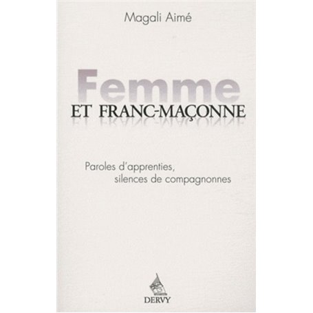 Femme et franc maçonne - Paroles d'apprenties