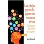 Les pièges psychologiques du nouveau stress - Comment les éviter ou les gérer