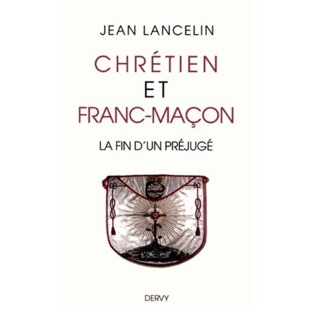 Chrétien et franc-maçon - la fin d'un préjugé