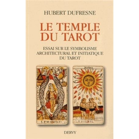 Le temple du tarot - Essai sur le symbolisme architectural et initiatique du Tarot