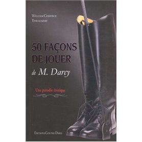 50 façons de jouer de M.Darcy - Une parodie érotique