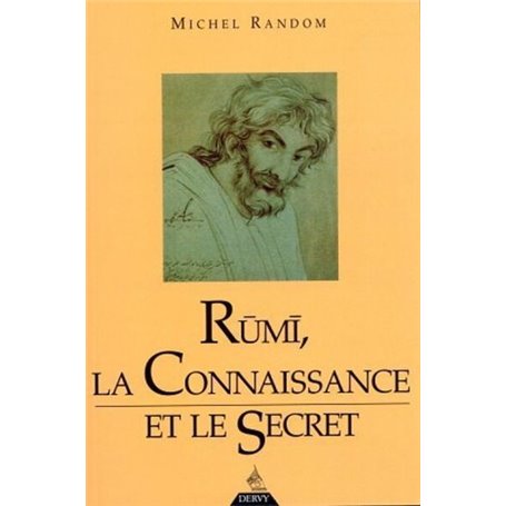 Rûmî - La connaissance et le secret