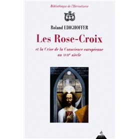 Les Rose-croix et la crise de conscience européenne au XVIIème siècle