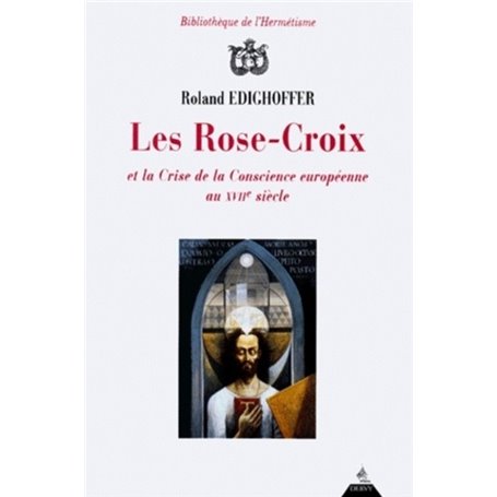 Les Rose-croix et la crise de conscience européenne au XVIIème siècle