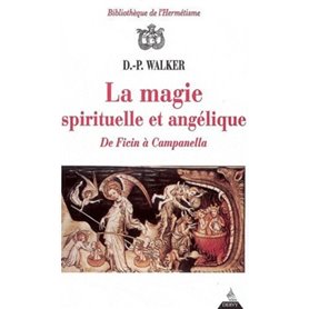 La Magie spirituelle et angélique - De Ficin à Campanella