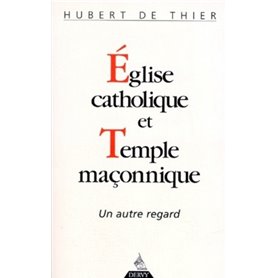 Eglise catholique et Temple maçonnique - Un autre regard