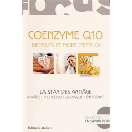 Coenzyme Q10 Bienfaits et mode d'emploi - la star des antiâge