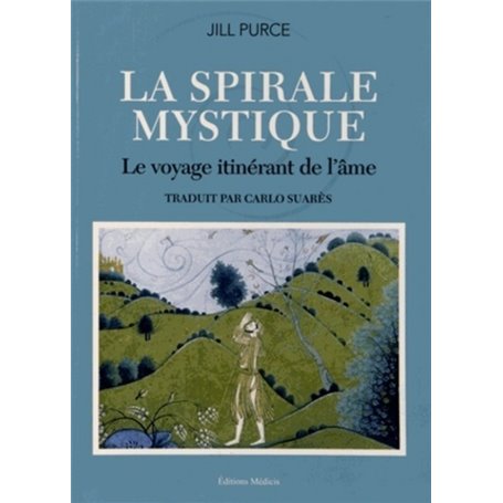 La spirale mystique - Le voyage itinérant de l'âme