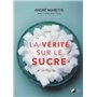 La vérité sur le sucre