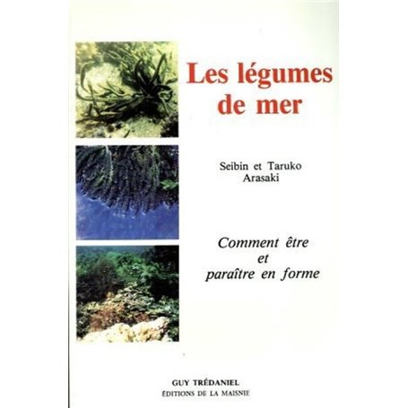 Les legumes de mer - Comment être et paraître en forme