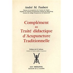 Complement traite didactique d'acupuncture traditionnelle