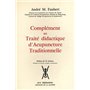 Complement traite didactique d'acupuncture traditionnelle