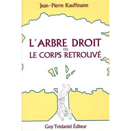 L'arbre droit ou le corps retrouvé