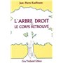 L'arbre droit ou le corps retrouvé