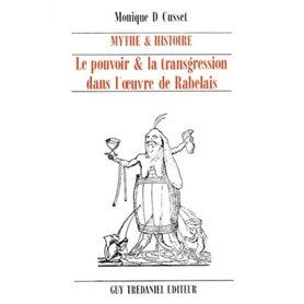 Mythe et histoire - Le pouvoir et transgression dans l'oeuvre de rabelais