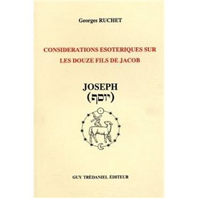 Considerations esoteriques sur les douze fils de Jacob - Joseph