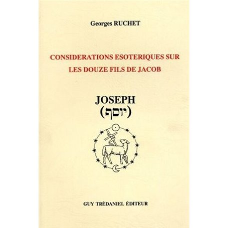 Considerations esoteriques sur les douze fils de Jacob - Joseph