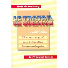 Le travail en question - Nouveau regard sur l'interaction homme-entreprise