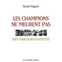 Les champions ne meurent pas - Sept parcours d'athlètes