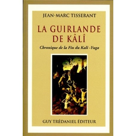 La guirlande de kali - Chronique de la fin du kali -Yuga