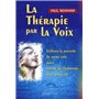 La thérapie par la voix - Utiliser le pouvoir de votre voix pour mettre de l'harmonie dans votre vie