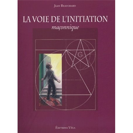 La voie de l'initiation maçonnique