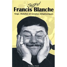 Signé Francis Blanche