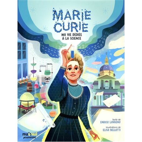 Marie Curie - Ma vie dédiée à la science