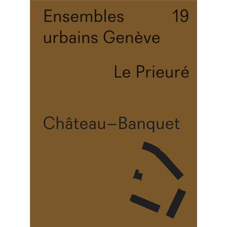 Ensembles urbains Genève 19 Chateau Banquet. Le Prieuré