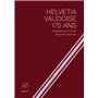 Helvétia vaudoise 175 ans - Regards sur quatre époques 1848-2023