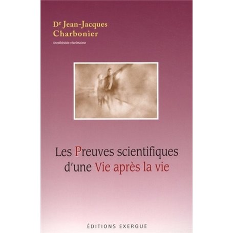 Les Preuves scientifiques d'une Vie après la vie