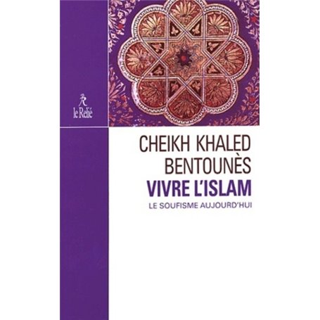 Vivre l'Islam - Le soufisme aujourd'hui